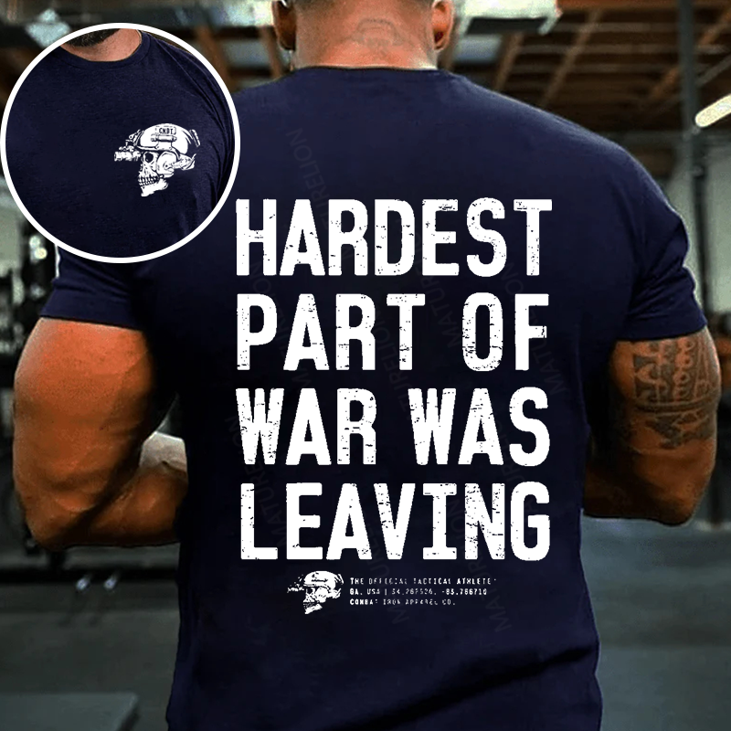 Maturelion Men's T-shirt Hardest Part of War Was Leaving Cotton T-shirt
