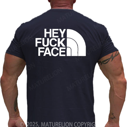 Maturelion Men's T-shirt hey fuck face Cotton T-shirt