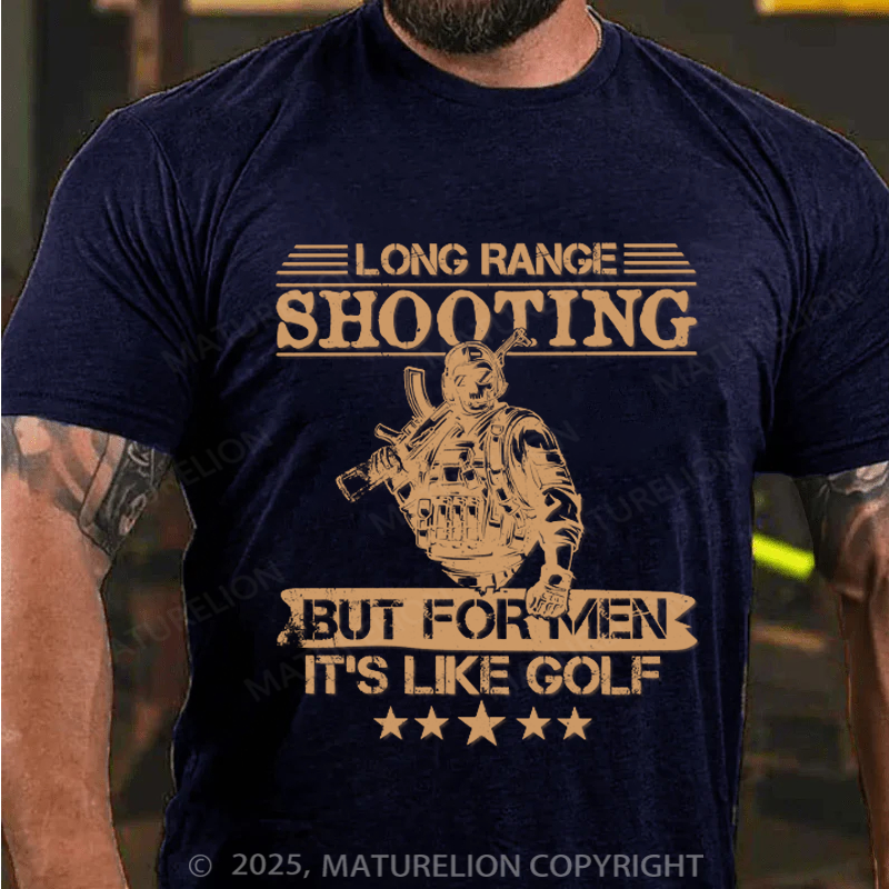 Maturelion Men's T-shirt Long range shooting it's like golf but for men Cotton T-shirt