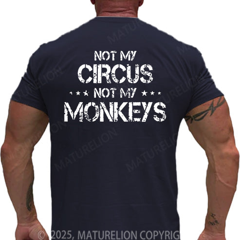 Maturelion Men's T-shirt Not My Circus Not My Monkeys Cotton T-shirt