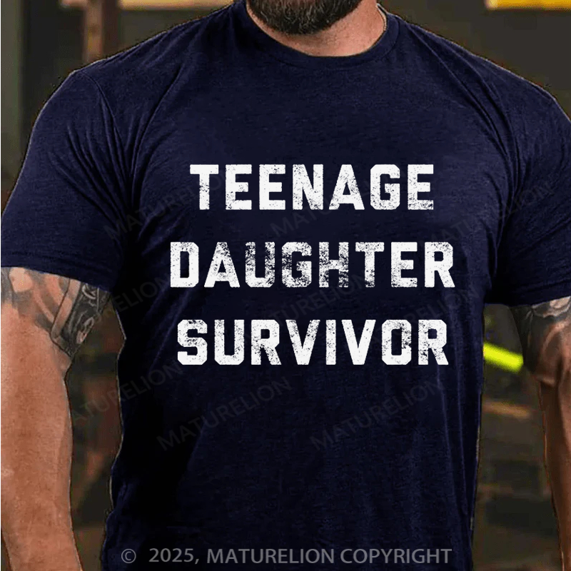 Maturelion Men's T-shirt Teenage Daughter Survivor Father's Day T-shirt