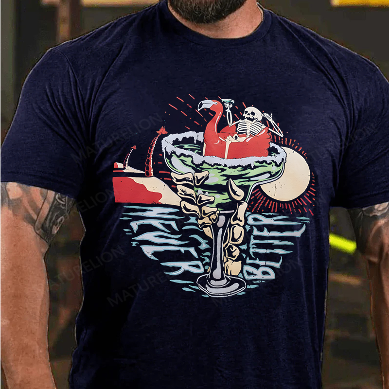 Maturelion Men's T-Shirt Never Better Cotton T-Shirt