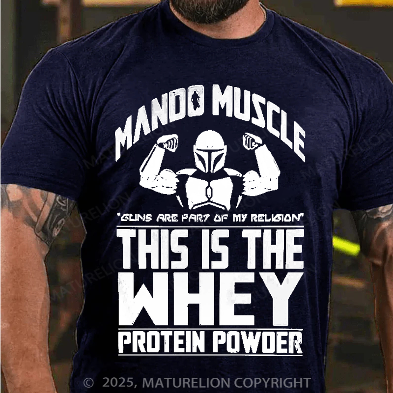 Maturelion Men's T-Shirt Mando Muscle This is the Whey Protein Powder Cotton T-Shirt