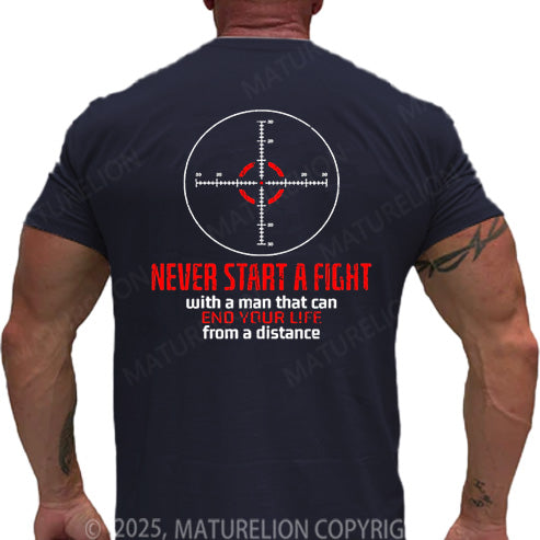 Maturelion Men's T-shirt Never Start A Fight With A Man That Can End Your Life From A Distance Cotton T-shirt