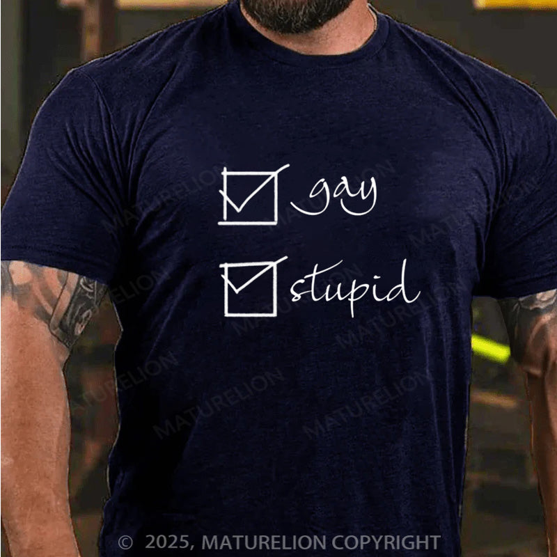 Maturelion Men's T-shirt Gay stupid Cotton T-shirt