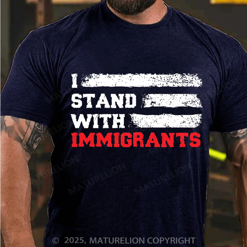 Maturelion Men's T-shirt I stand with immigrants T Shirt USA Flag country 4th Of July T-shirt
