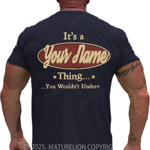 Maturelion Men's T-shirt It's A Your Name Thing You Wouldn't Understand Cotton T-shirt