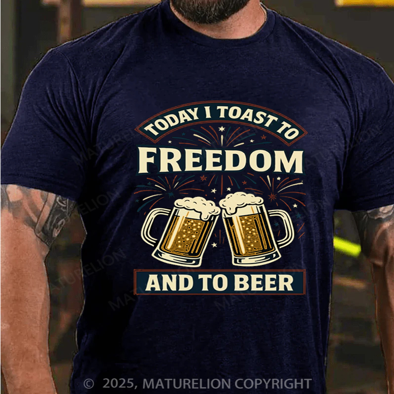 Maturelion Men's T-shirt Today I Toast To Freedom And To Beer 4th Of July T-shirt