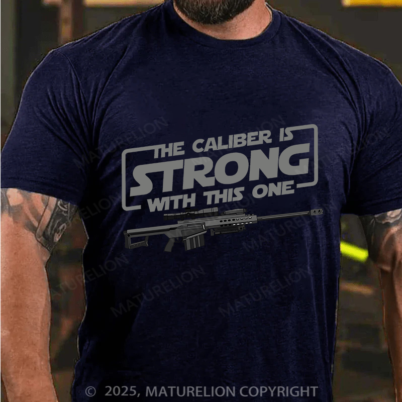 Maturelion Men's T-shirt The Caliber is Strong Cotton T-shirt