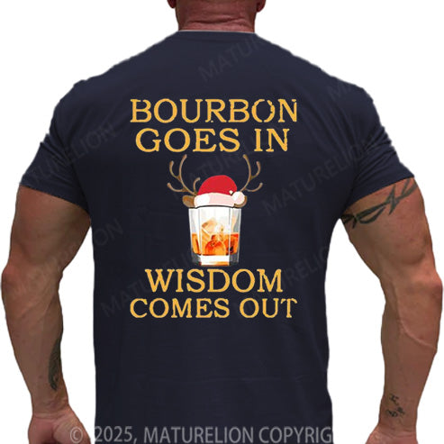 Maturelion Men's T-shirt Bourbon Goes In Wisdom Comes Out Cotton T-shirt