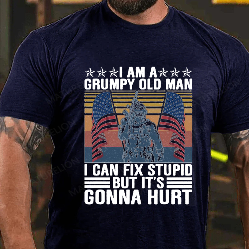 Maturelion Men's T-Shirt I Am A Grumpy Old Man I Can Fix Stupid But It’s Gonna Hurt Cotton T-Shirt