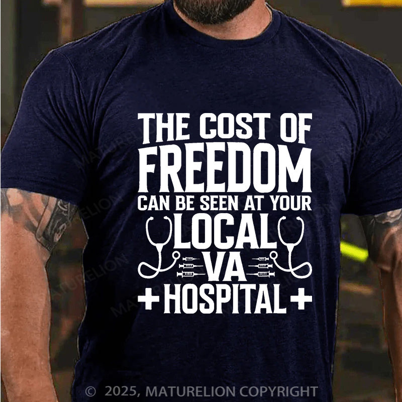 Maturelion Men's T-shirt The Cost Of Freedom Can Be Seen At Your Local VA Hospital Cotton T-shirt