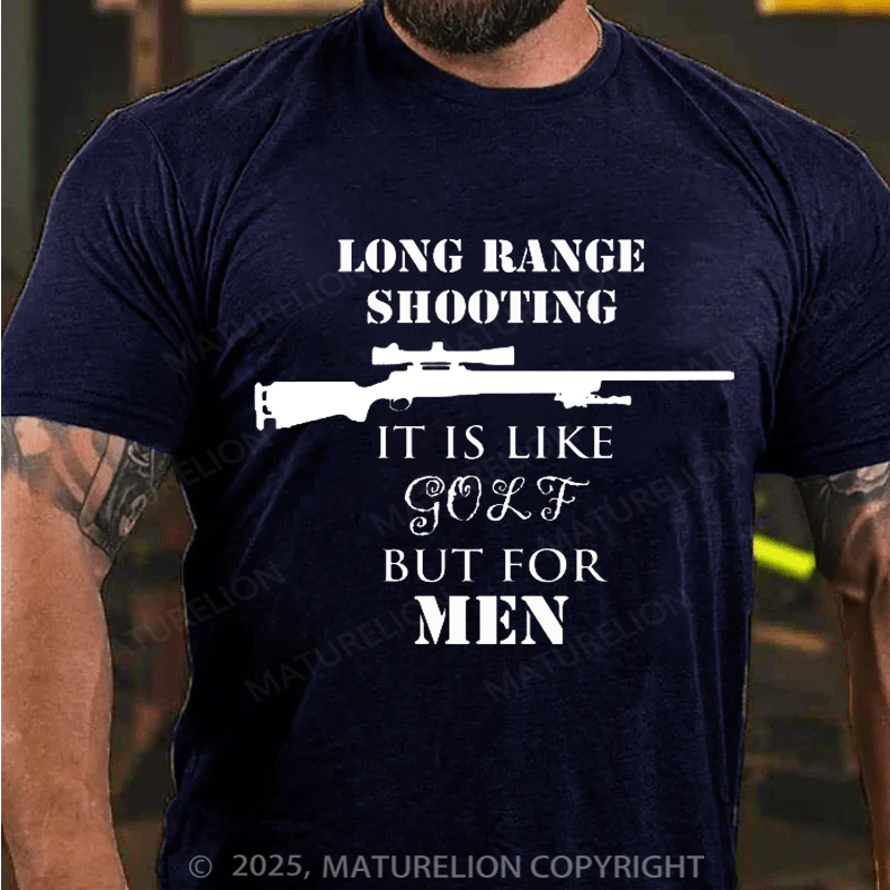 Maturelion Men's T-shirt Long range shooting it's like golf but for men Cotton T-shirt