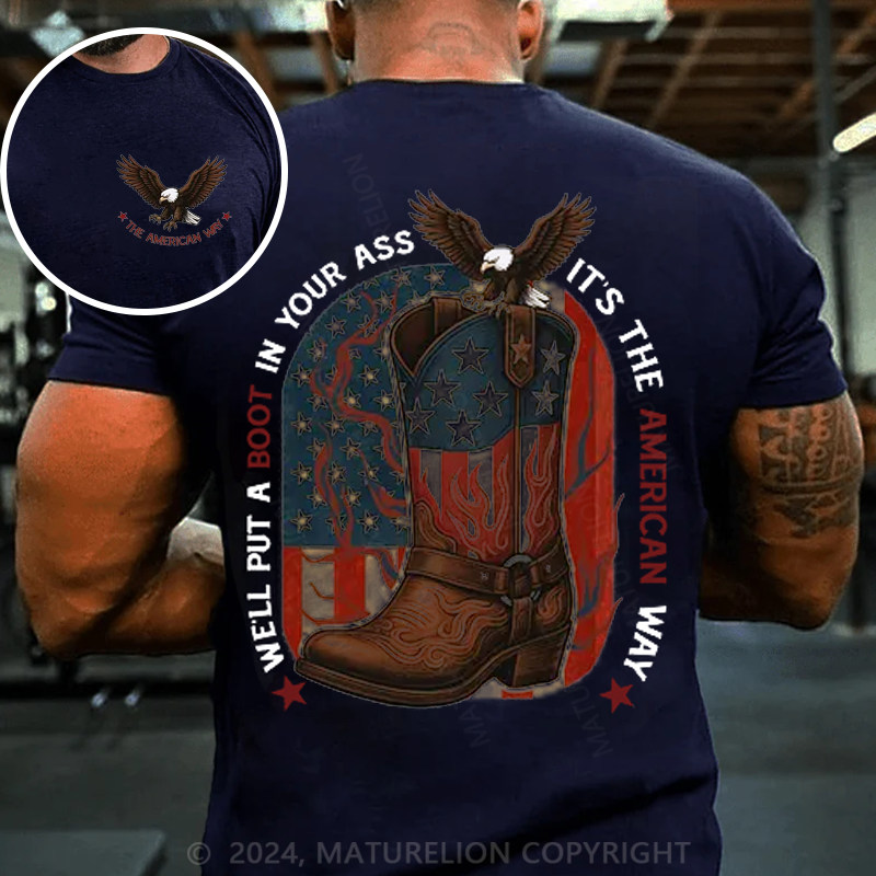 Maturelion Men's T-shirt We'll Put A Boot In Your Ass It's The American Way Cotton T-shirt