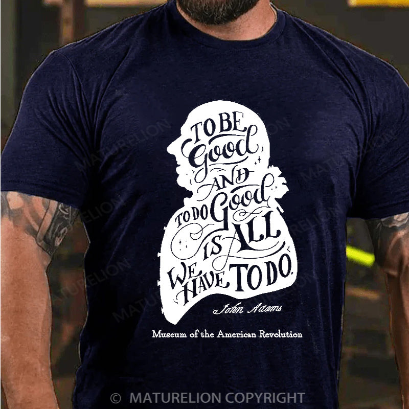 Maturelion Men's T-shirt John Adams Quote Cotton T-shirt