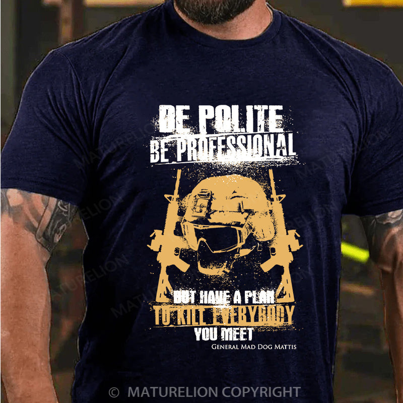 Maturelion Men's T-shirt Be Polite & Kill Everyone Cotton T-shirt