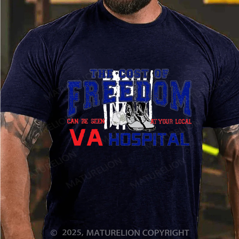 Maturelion Men's T-shirt The Cost of Freedom Can Be Seen VA Hospital Cotton T-shirt
