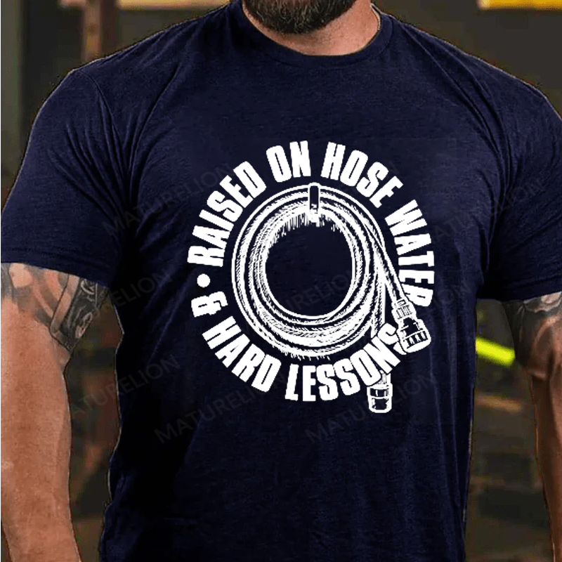 Maturelion Men's T-Shirt Raised On Hose Water Hard Lessons Cotton T-Shirt