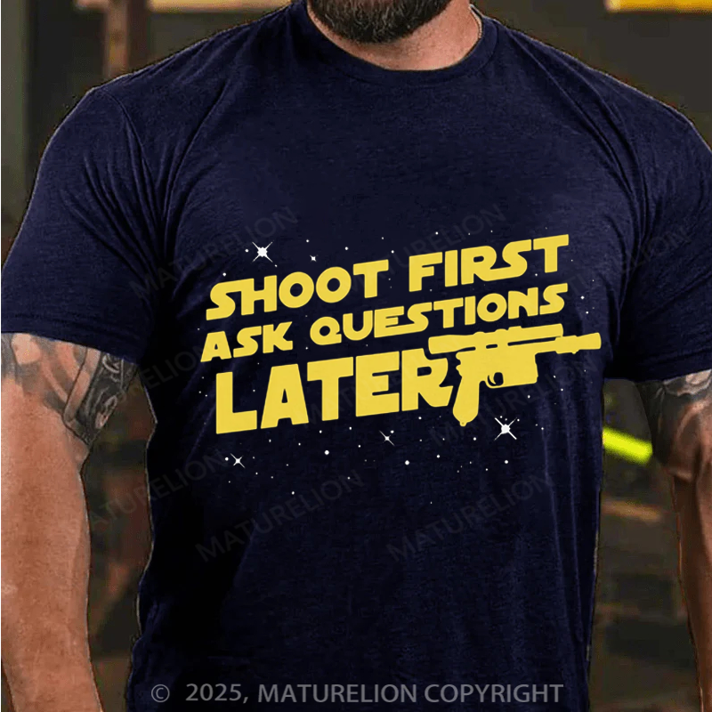 Maturelion Men's T-Shirt Shoot First Ask Questions Later Cotton T-Shirt