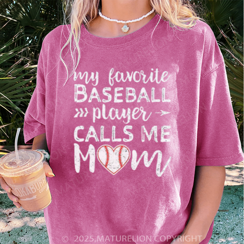 Maturelion Women's T-shirt My Favorite Baseball Player Calls Me Mom DTG Washed T-shirt