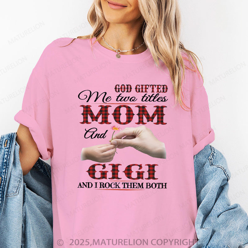 Maturelion Women's T-shirt God Gifted Me Two Titles Mom, Grandma Cotton T-shirt