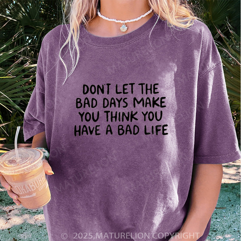 Maturelion Women's T-shirt Don't Let The Bad Days Win DTG Washed T-shirt