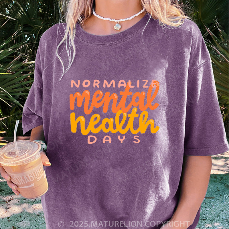 Maturelion Women's T-shirt Normalize Mental Health Days DTG Washed T-shirt
