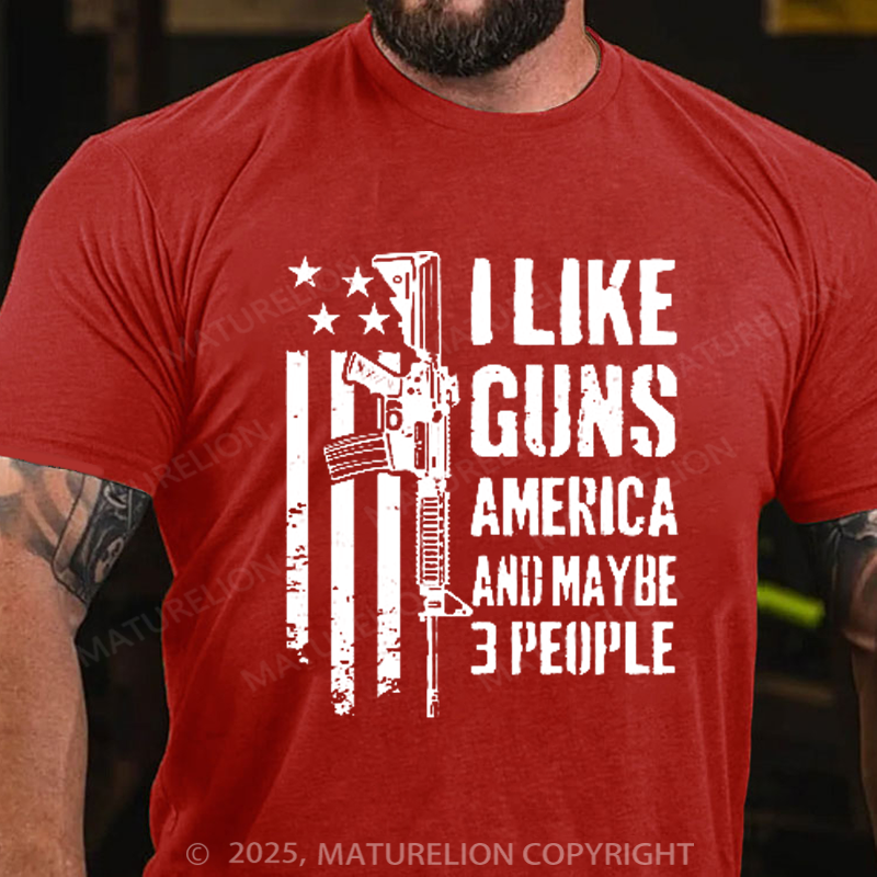 Maturelion Men's T-Shirt I like Guns America & Maybe 3 People Cotton T-shirt
