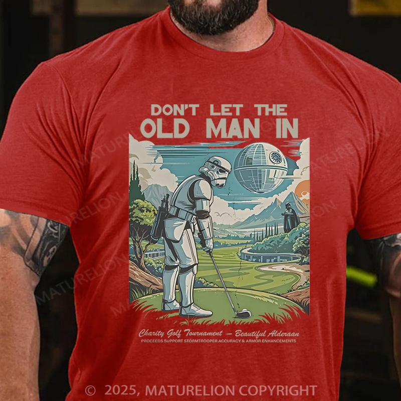 Maturelion Men's T-Shirt Don't Let The Old Man In Cotton T-Shirt