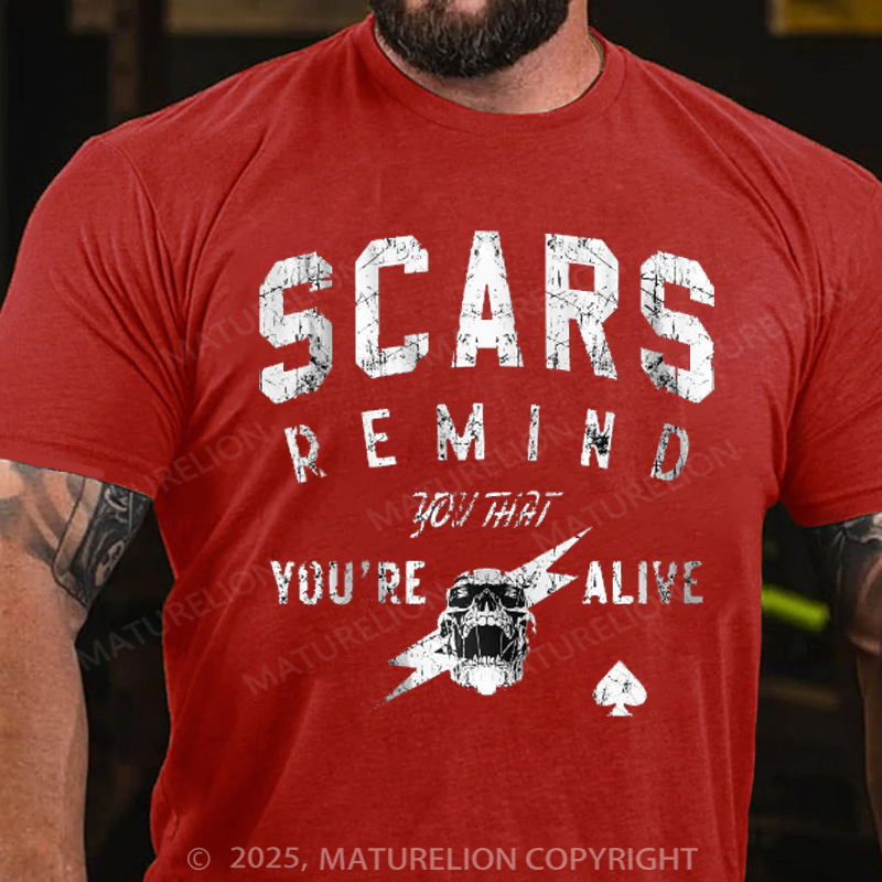 Maturelion Men's T-Shirt Scars Remind You That Youre Alive Cotton T-Shirt