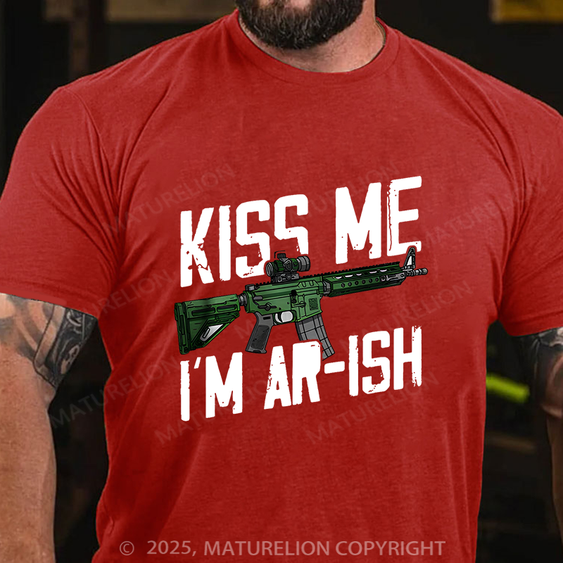 Maturelion Men's T-Shirt Kiss Me I'm AR-ish Cotton T-Shirt