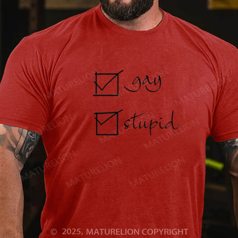 Maturelion Men's T-shirt Gay stupid Cotton T-shirt