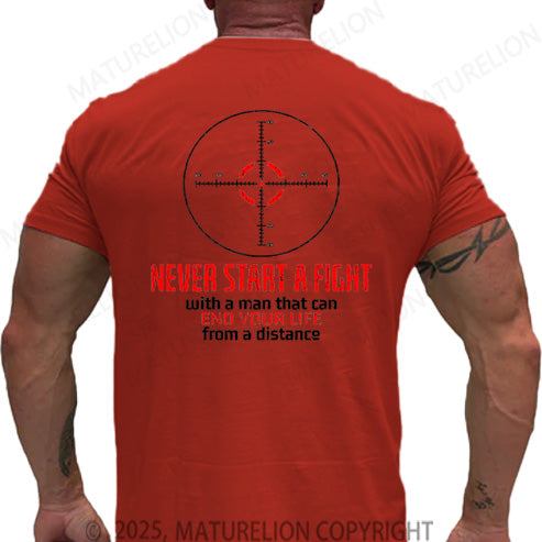 Maturelion Men's T-shirt Never Start A Fight With A Man That Can End Your Life From A Distance Cotton T-shirt