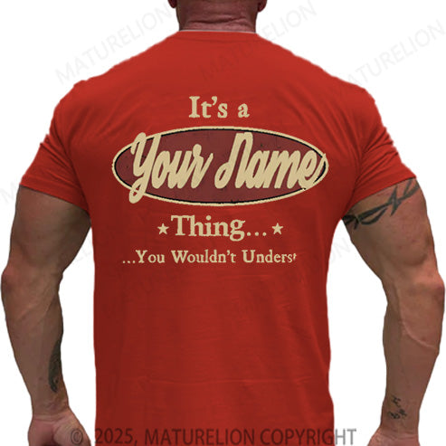 Maturelion Men's T-shirt It's A Your Name Thing You Wouldn't Understand Cotton T-shirt