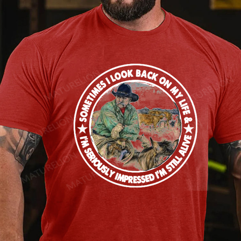 Maturelion Men's T-Shirt Sometimes I Look Back on My Life I’m Seriously Impressed I’m Still Alive Cotton T-Shirt