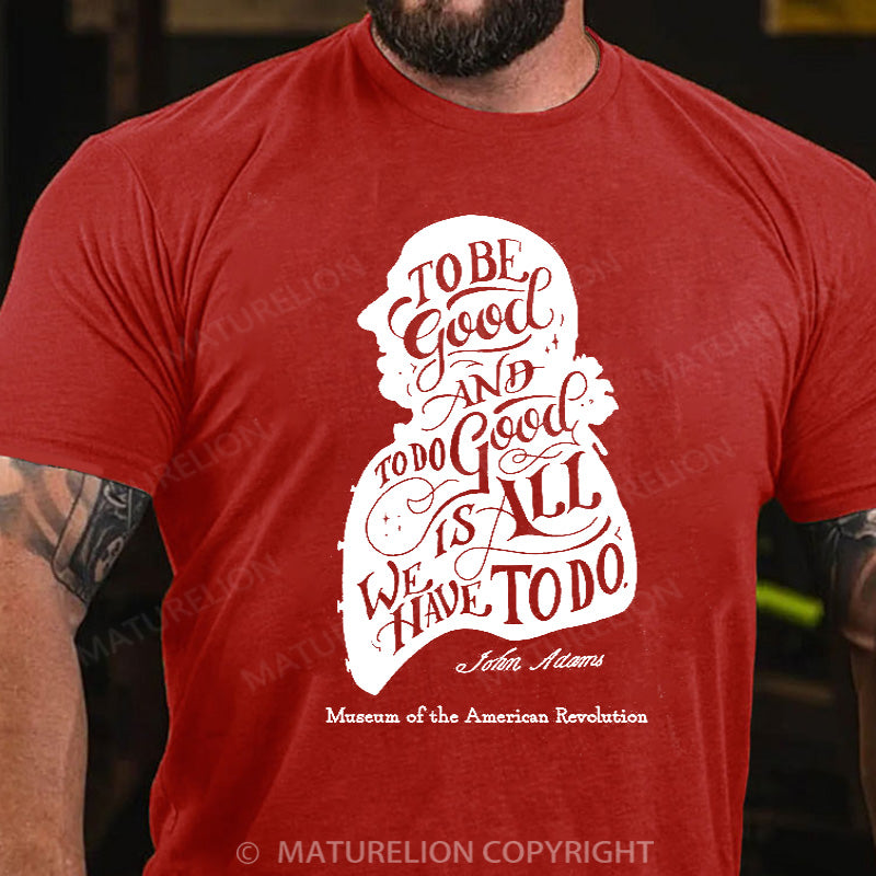Maturelion Men's T-shirt John Adams Quote Cotton T-shirt