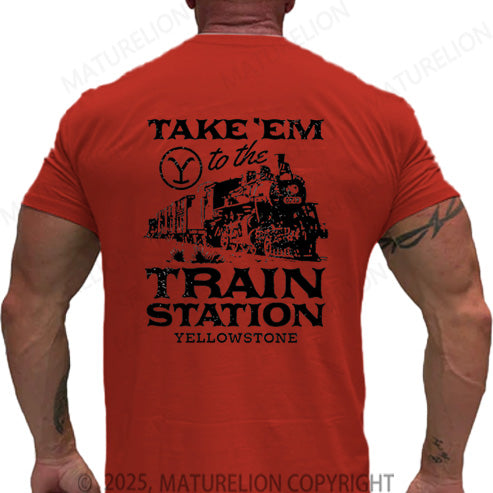 Maturelion Men's T-shirt Take'em To The Train Station Yellowstone Cotton T-shirt