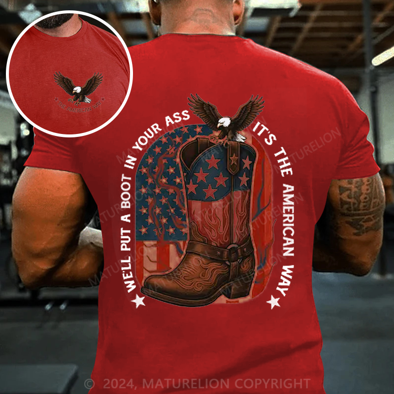 Maturelion Men's T-shirt We'll Put A Boot In Your Ass It's The American Way Cotton T-shirt