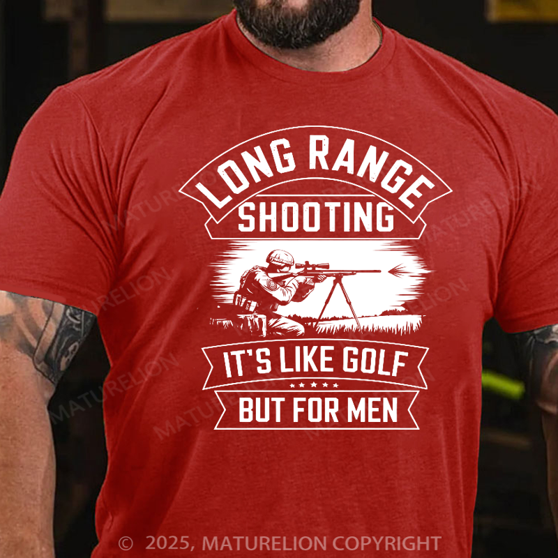 Maturelion Men's T-shirt Long range shooting it's like golf but for men Cotton T-shirt