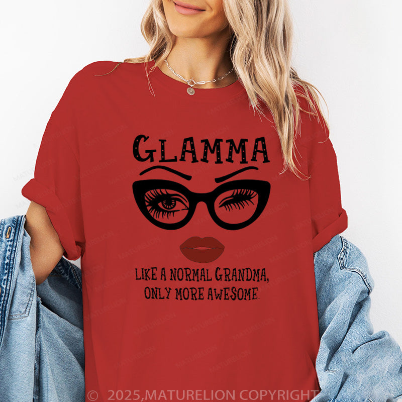 Maturelion Women's T-shirt Like A Normal Grandma Only More Awesome Cotton T-shirt