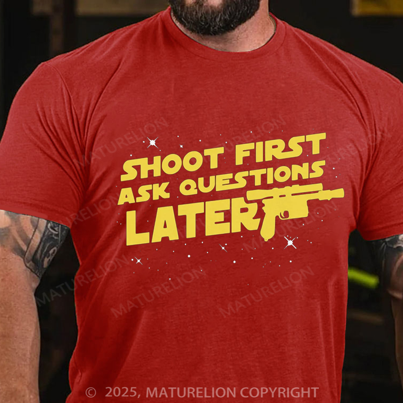 Maturelion Men's T-Shirt Shoot First Ask Questions Later Cotton T-Shirt