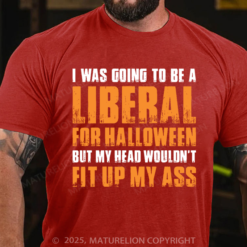 Maturelion Men's T-Shirt I Was Going to Be A Liberal For Halloween Cotton T-Shirt