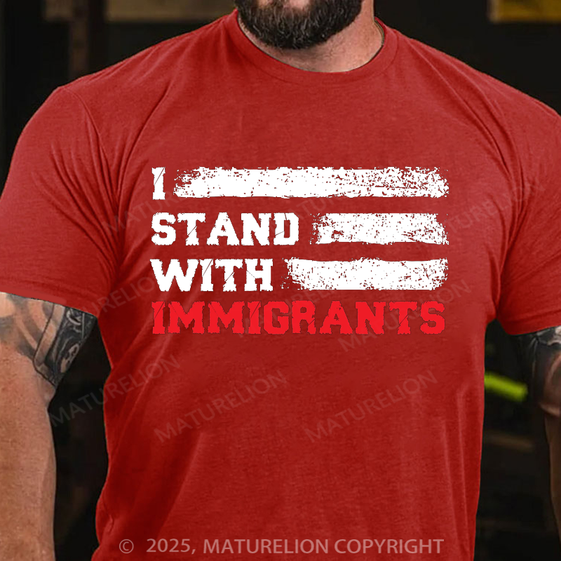 Maturelion Men's T-shirt I stand with immigrants T Shirt USA Flag country 4th Of July T-shirt