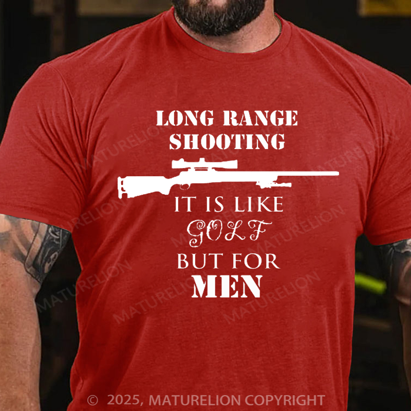 Maturelion Men's T-shirt Long range shooting it's like golf but for men Cotton T-shirt