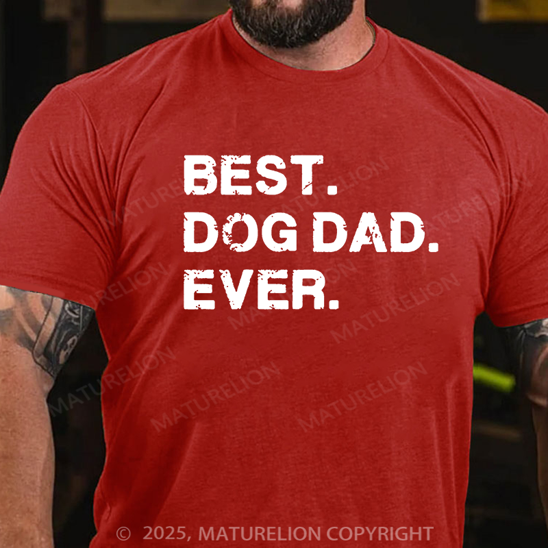 Maturelion Men's T-shirt Best Dog Dad Ever Father's Day T-shirt