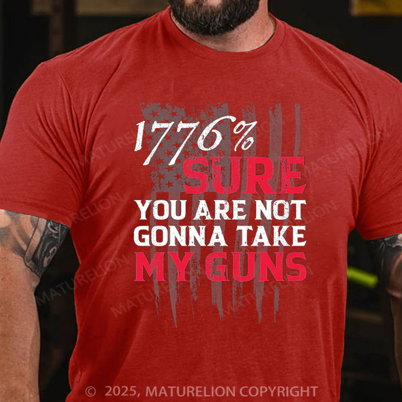 Maturelion Men's T-Shirt Sure You Are Not Gonna Take My Guns Cotton T-shirt
