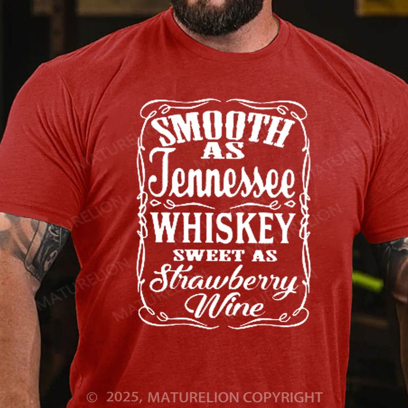 Maturelion Men's T-shirt Smooth As Tennessee Whiskey Sweet As Strawberry Wine Cotton T-shirt