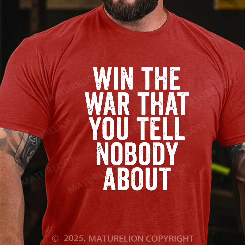 Maturelion Men's T-Shirt Win The War You Tell Nobody About Cotton T-Shirt