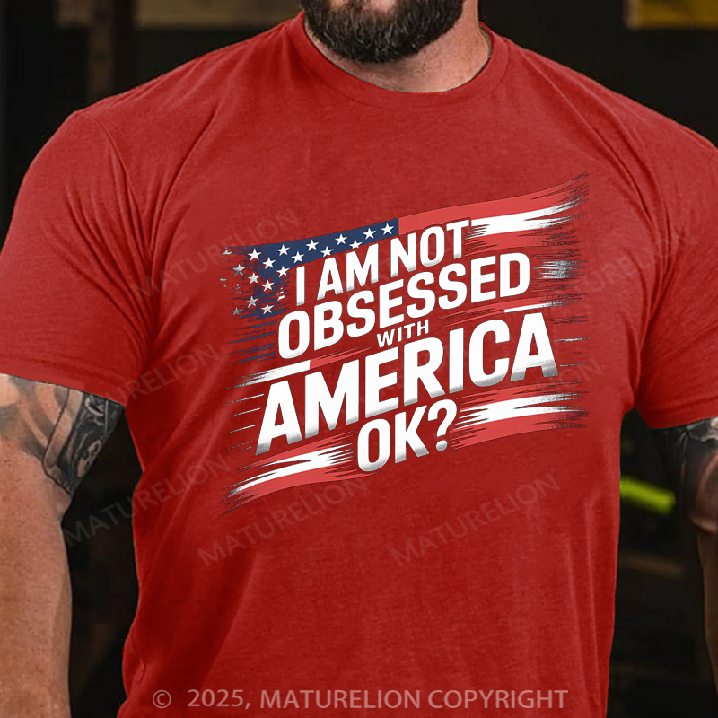 Maturelion Men's T-Shirt I am not obsessed with America Cotton T-Shirt