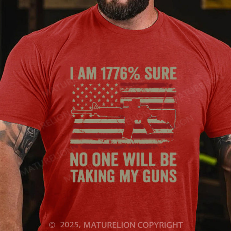 Maturelion Men's T-shirt I'm 1776 Sure No One Is Taking My Guns Ar15 Gun Cotton T-shirt
